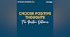 36. Choosing More Empowering Thoughts For More Positive Outcomes