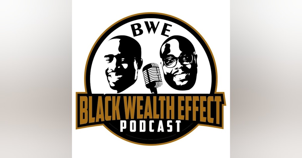 Introducing The Black Wealth Effect Podcast
