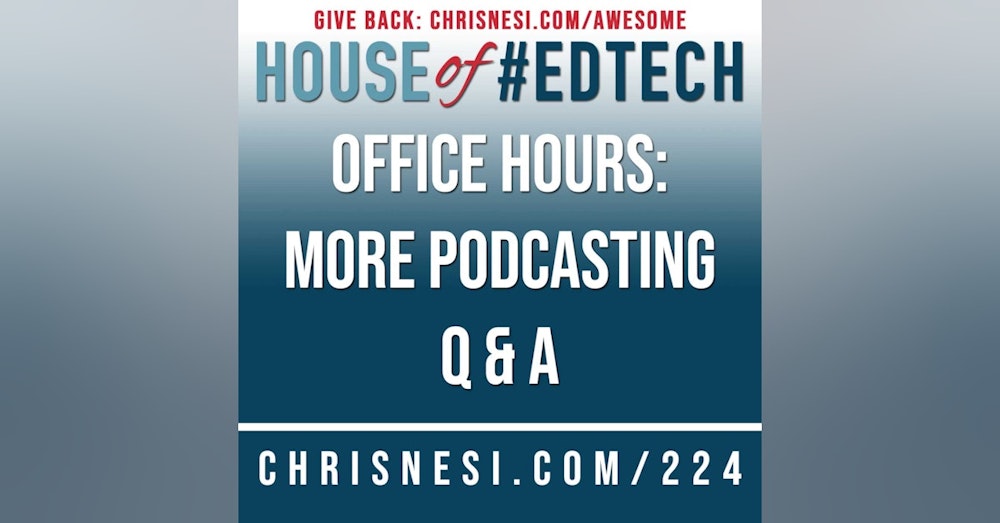 Office Hours: More Podcasting Q&A - HoET224