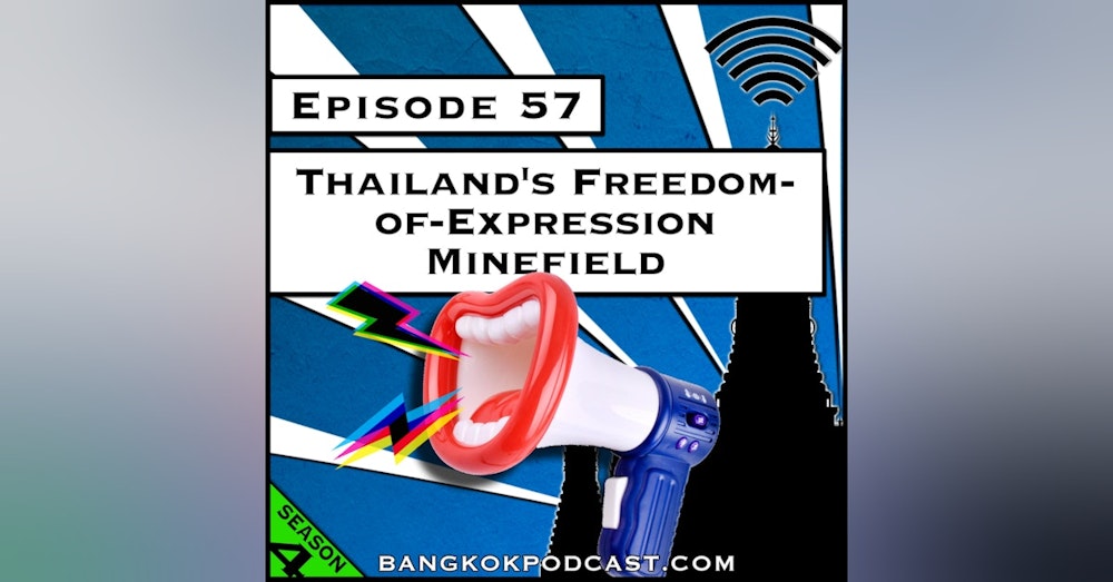 Thailand’s Freedom-of-Expression Minefield [S4.E57]