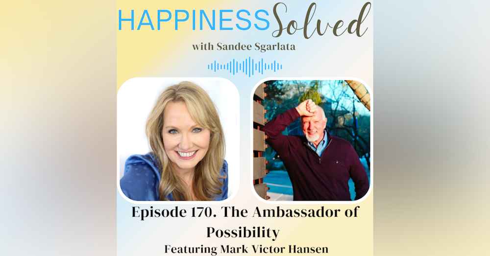 170. The Ambassador of Possibility with Mark Victor Hansen