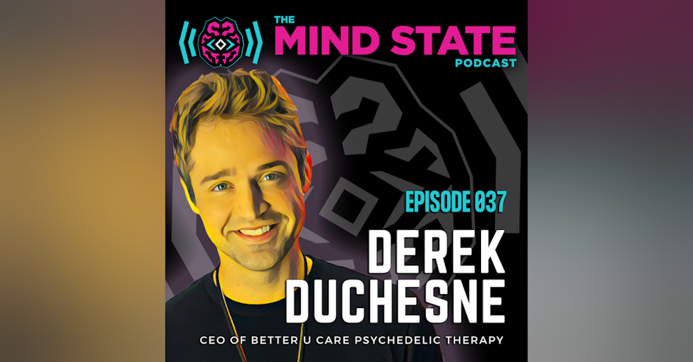 037 - Derek DuChesne on Ketamine for Psychedelic Assisted Therapy
