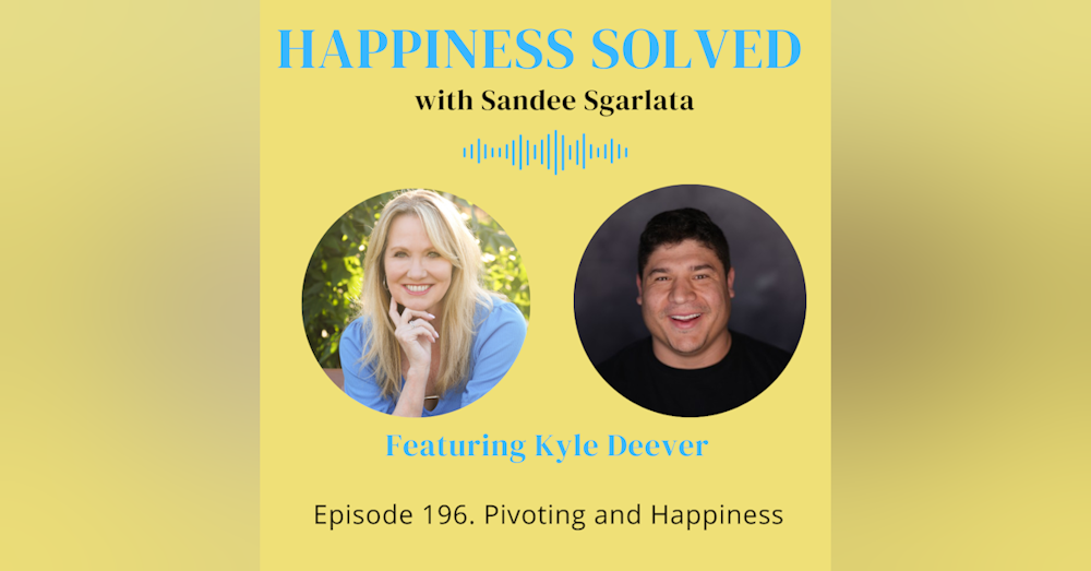 196. Pivoting and Happiness with Kyle Deever