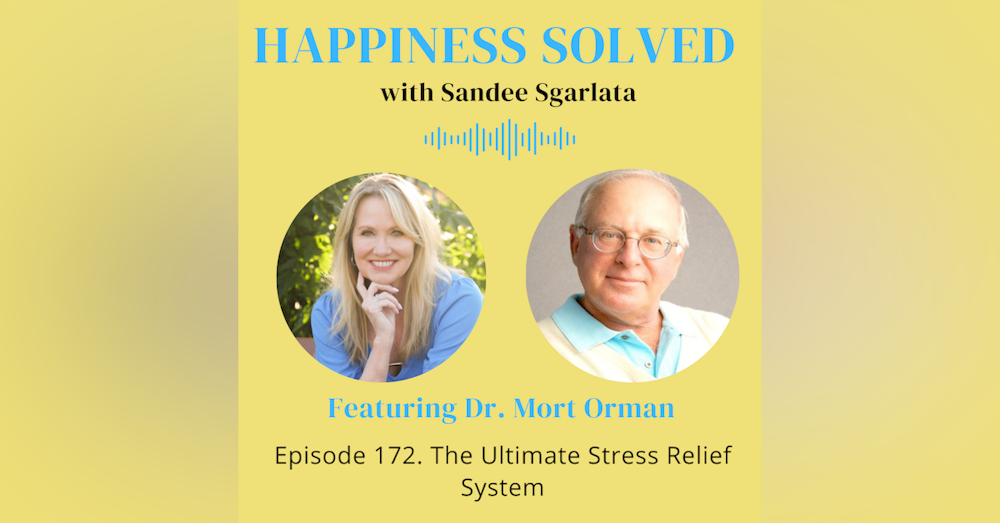 172. The Ultimate Stress Relief System with Dr. Mort Orman