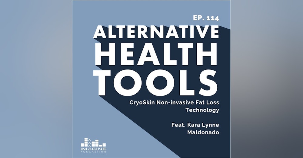 114 Kara Lynne Maldonado: CryoSkin Non-invasive Fat Loss Technology