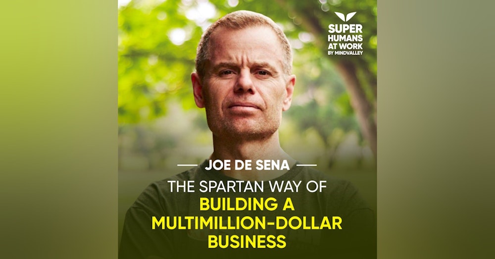 The Spartan Way Of Building A Multimillion-Dollar Business - Joe De Sena