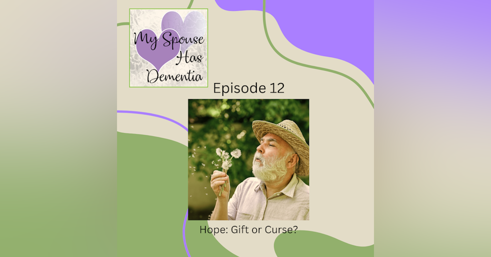 Alzheimer's and Hope - A Gift or A Curse?