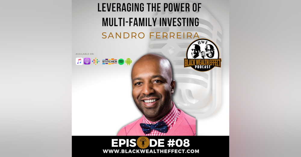 Leveraging the Power of Multi-Family Investing with Sandro Ferreira