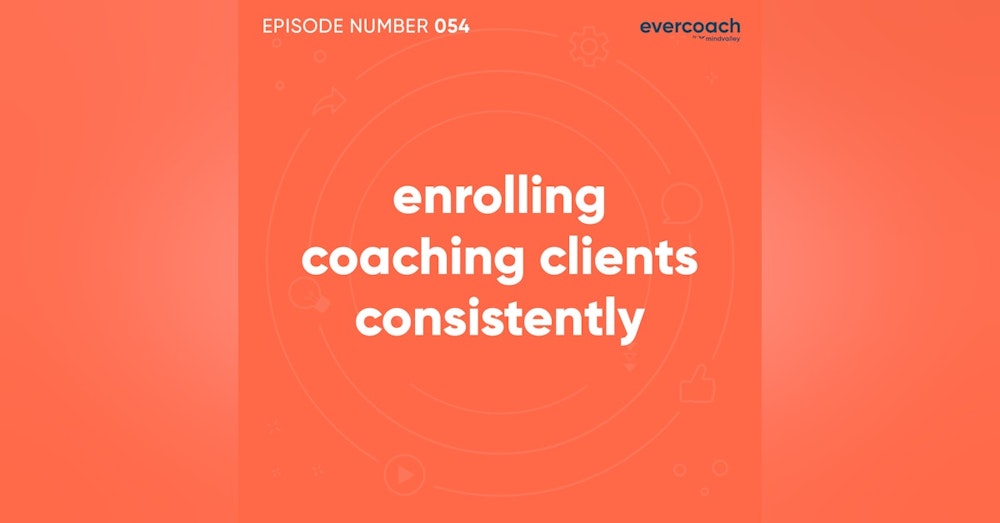 54. How To Get Clients Consistently