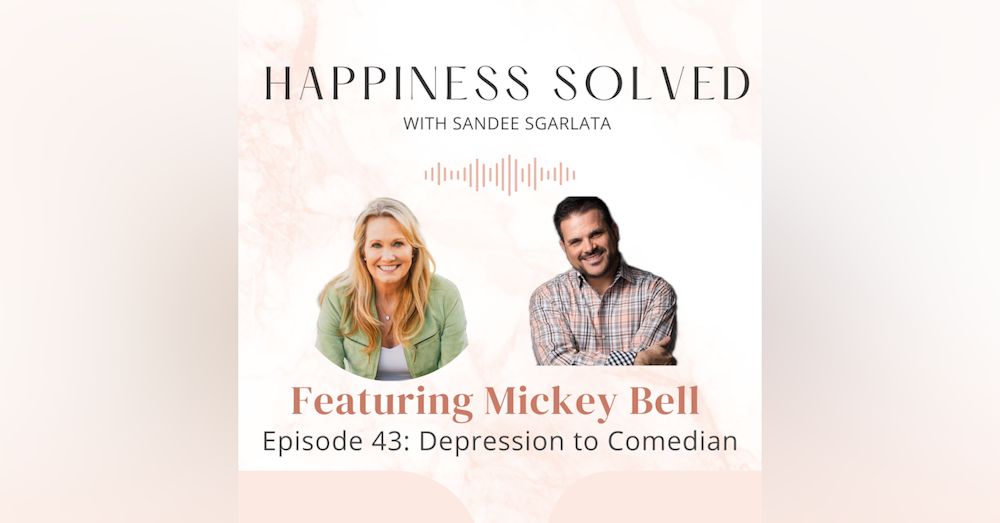 43. Depression to Comedian: Interview with Mickey Bell