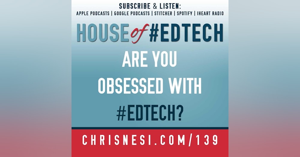 Are You Obsessed with #EdTech? - HoET139