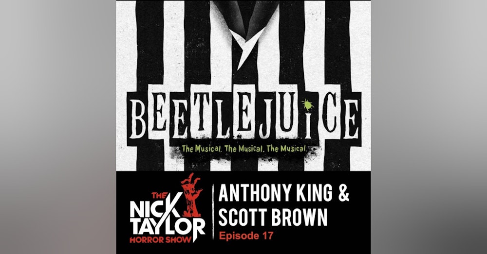 Beetlejuice the Musical’s Scott Brown and Anthony King [Episode 17]