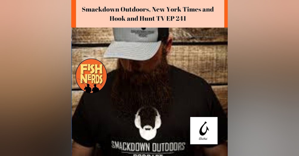 Smackdown Outdoors, New York Times and Hook and Hunt TV EP241