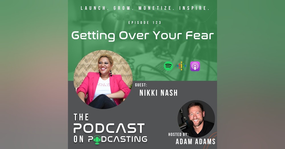 Ep123: Getting Over Your Fear - Nikki Nash