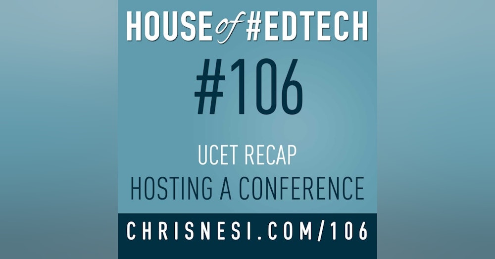 UCET Recap - Hosting a Conference - HoET106