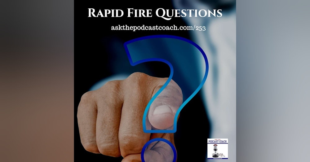 Rapid Fire Podcast Questions