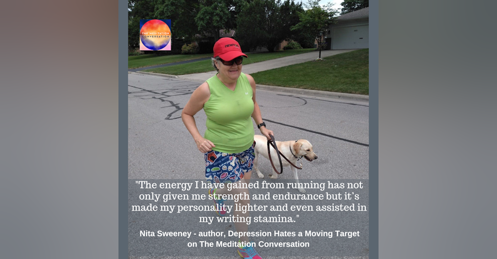 176. Depression Hates a Moving Target - Nita Sweeney