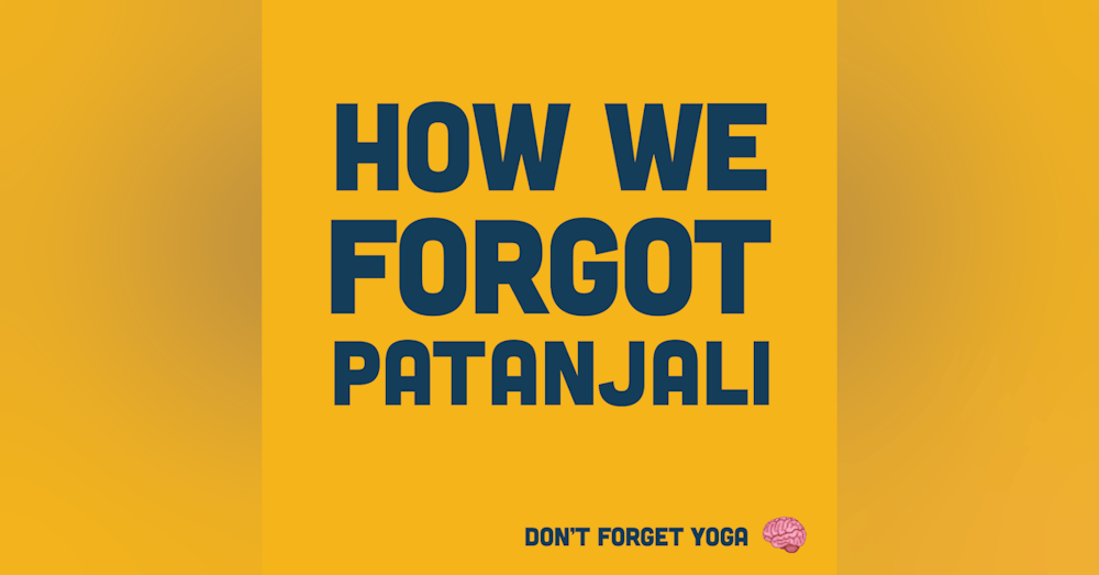 How We Forgot Patanjali with Austin Sanderson