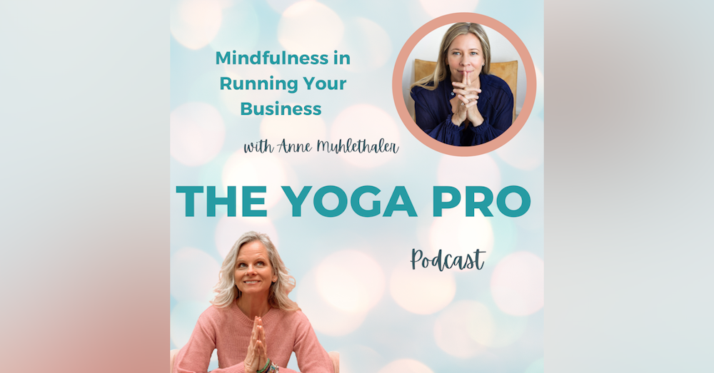 Mindfulness in Running Your Business with Anne Muhlethaler