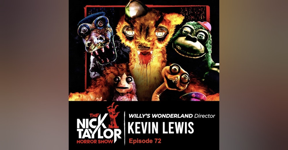 WILLY’S WONDERLAND Director, Kevin Lewis [Episode 72]