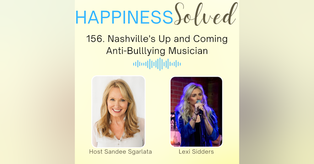 156. Nashville's Up and Coming Anti-Bulllying Musician with Lexi Sidders
