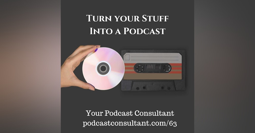 Turn Your Stuff Into a Podcast