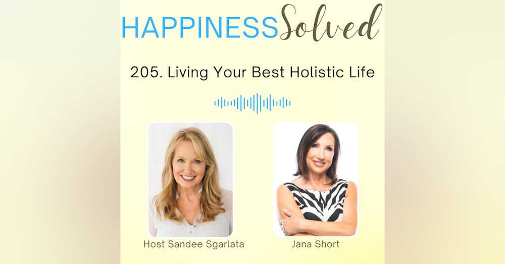 205. Living Your Best Holistic Life with Jana Short