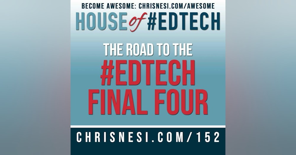 The Road to the #EdTech Final Four - HoET152