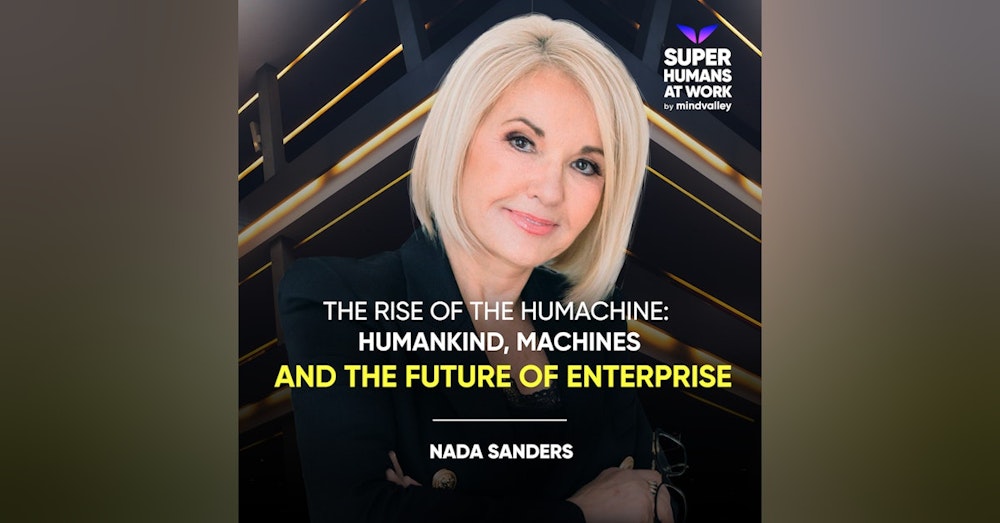 The Rise of The Humachine: Humankind, Machines, and the Future of Enterprise - Nada Sanders