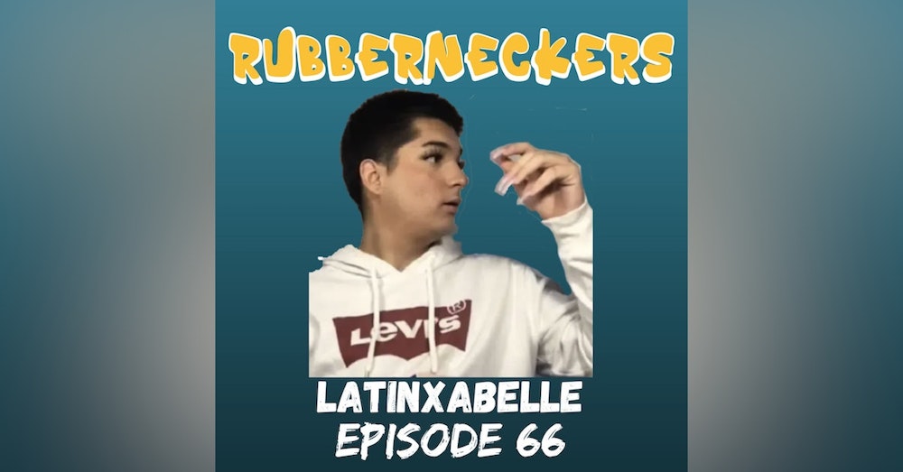 latinxabelle | Episode 66