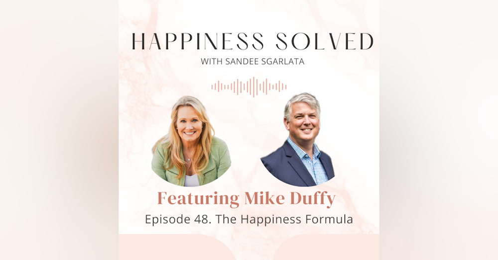 48. The Happiness Formula: Interview with Mike Duffy
