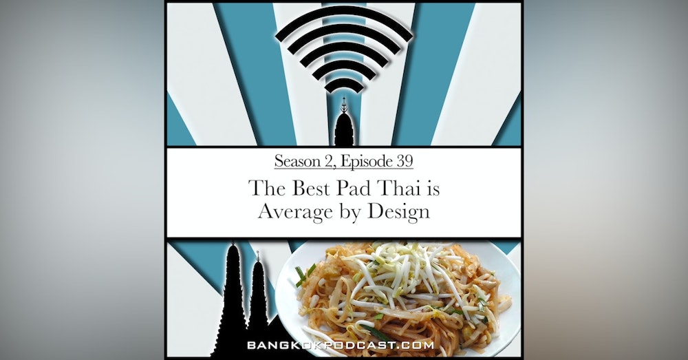 The Best Pad Thai Is Average By Design (2.39)