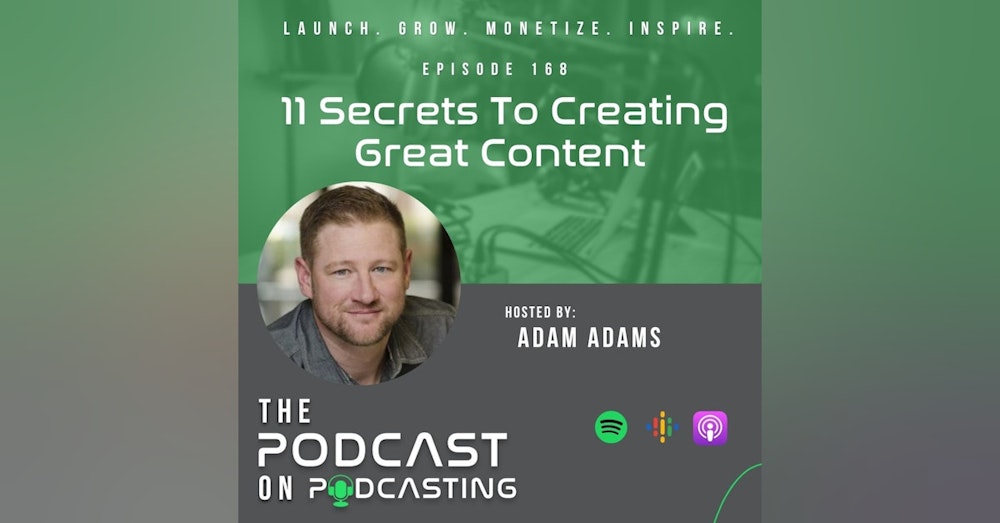 Ep168: 11 Secrets To Creating Great Content