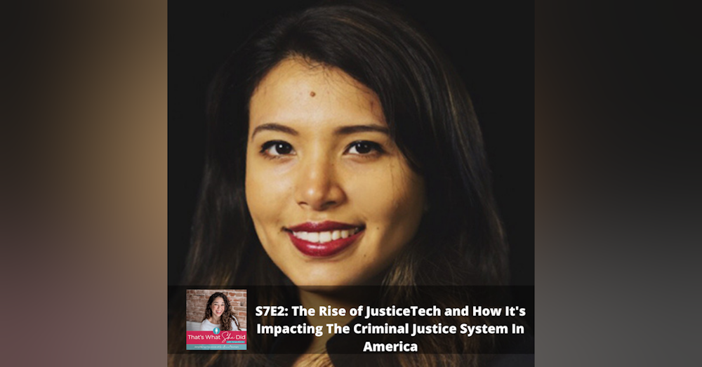 The Rise of JusticeTech and How It’s Impacting Criminal Justice In America with Marcia Chong Rosado