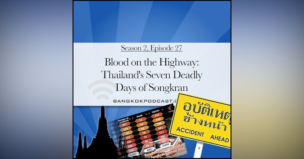 Blood on the Highway: Thailand's Seven Deadly Days of Songkran (2.27)