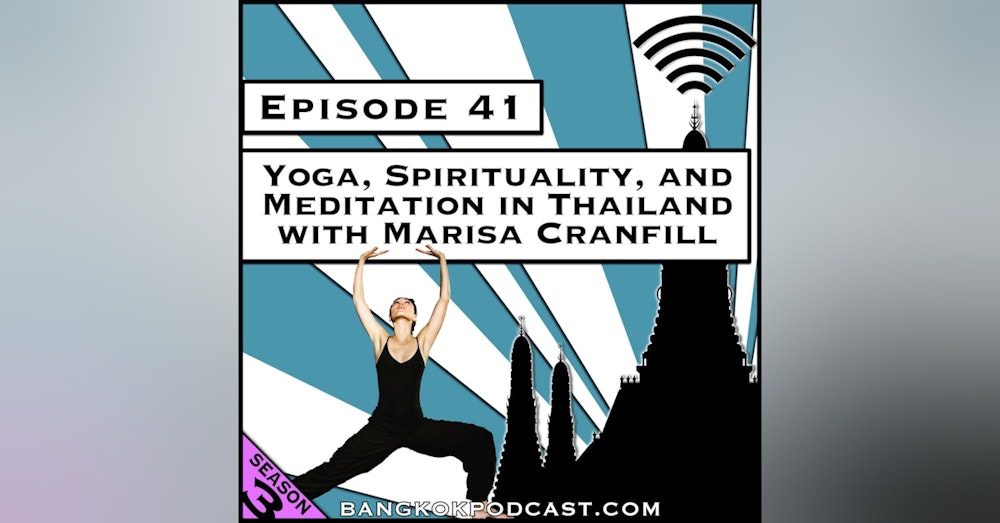 Yoga, Spirituality, and Meditation in Thailand with Marisa Cranfill [Season 3, Episode 41]