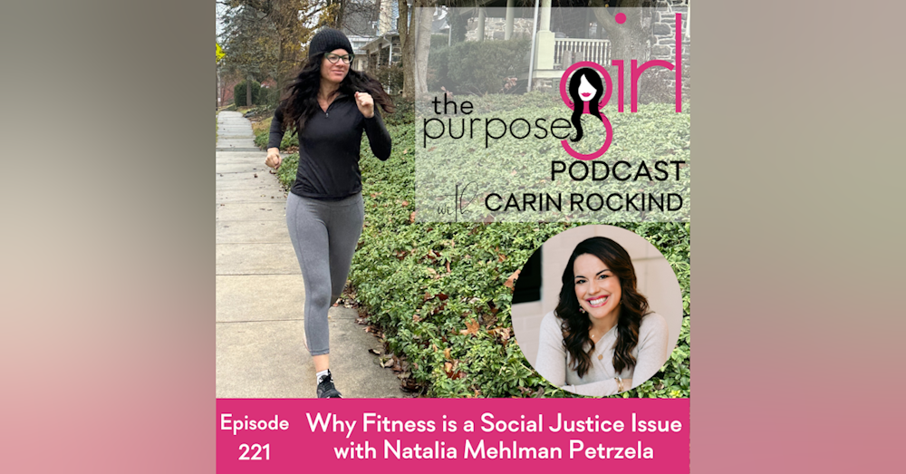 221 Why Fitness is a Social Justice Issue with Natalia Mehlman Petrzela