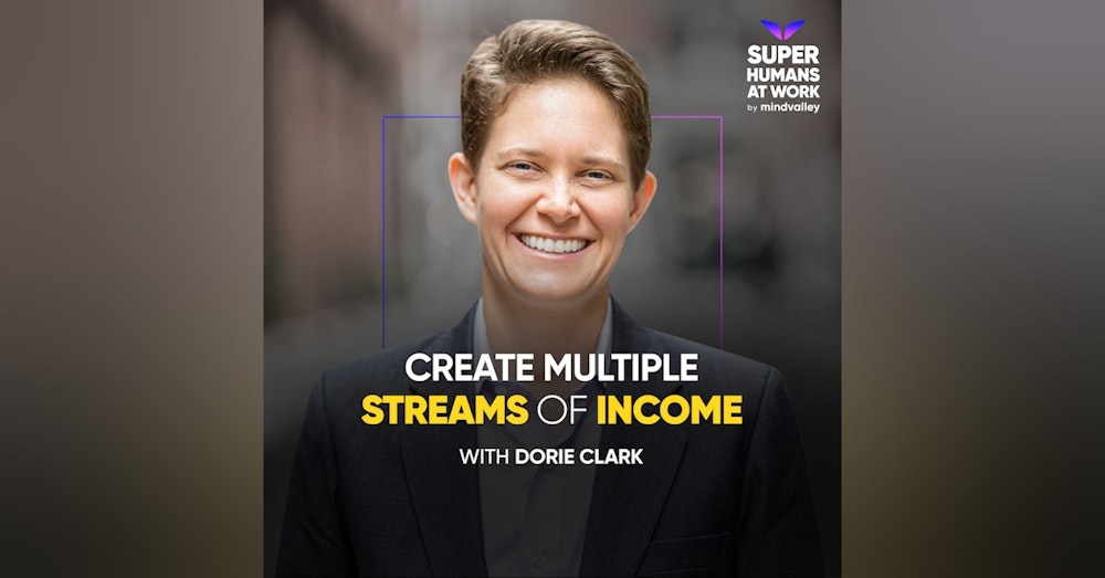 Create Multiple Streams Of Income — Dorie Clark