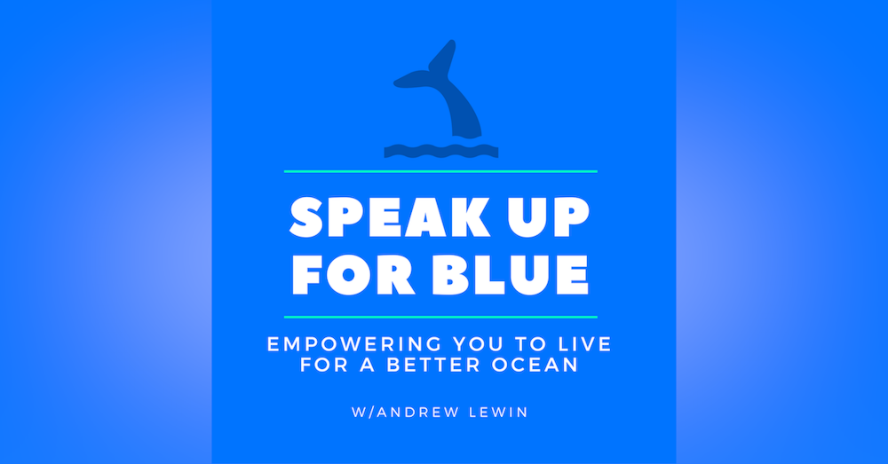 SUFB 937: We Need You To Speak Up For The Ocean Blue
