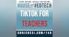 TikTok in Education for Educators - HoET149