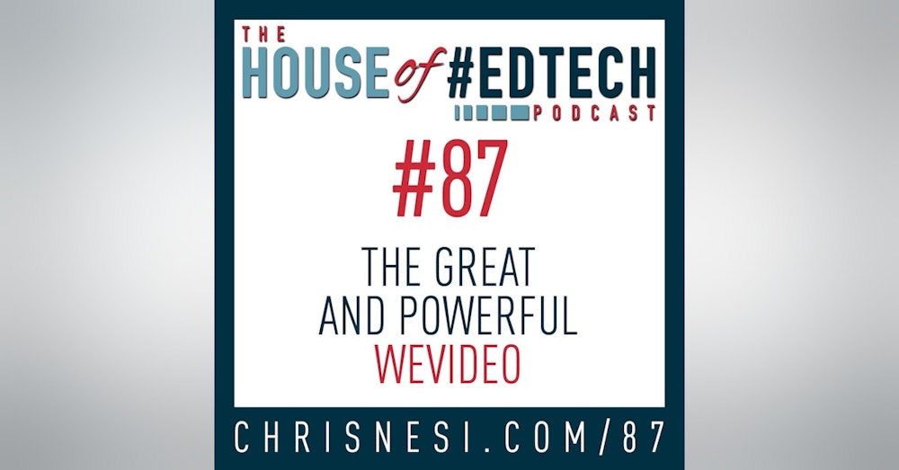 The Great and Powerful WeVideo with Bruce Reicher - HoET087