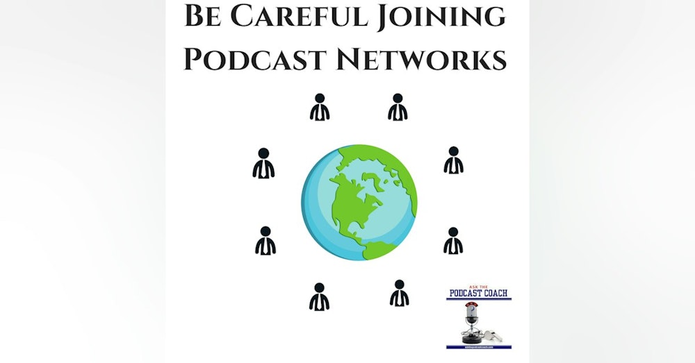 Be Careful Joining a Podcast Network
