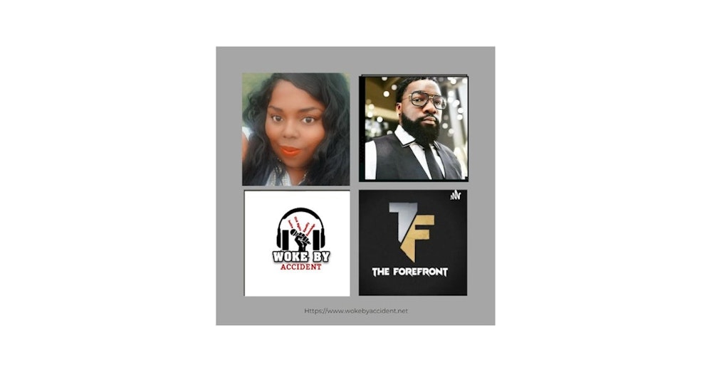 Woke By Accident Podcast Ep. 118, Guest-The Forefront Radio - Post Traumatic Slave Syndrome Book Review