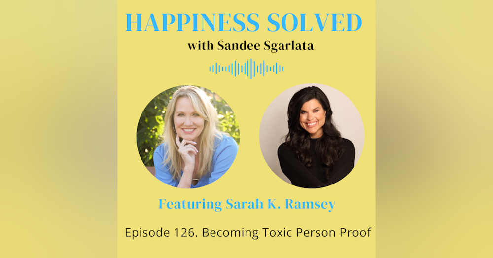 126. Becoming Toxic Person Proof with Sarah K. Ramsey
