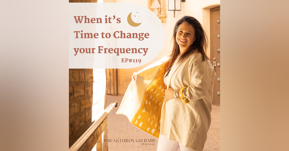 When it’s Time to Change your Frequency