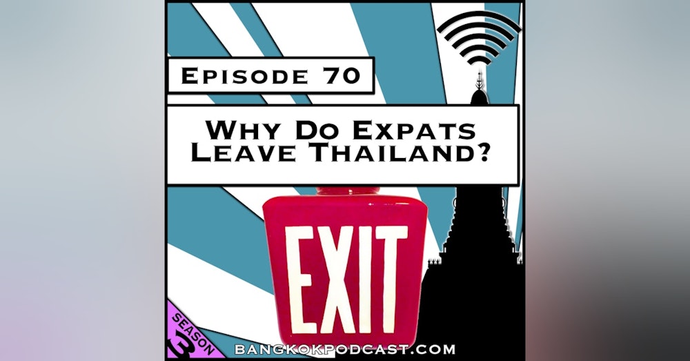 Why Do Expats Leave Thailand? [Season 3, Episode 70]
