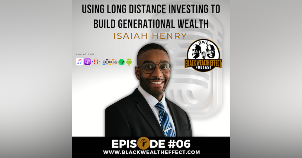 Using Long Distance Investing to Build Generational Wealth with Isaiah Henry