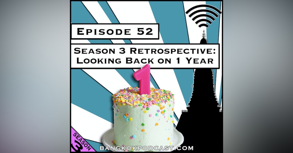 Season 3 Retrospective: Looking Back on 1 Year [Season 3, Episode 52]
