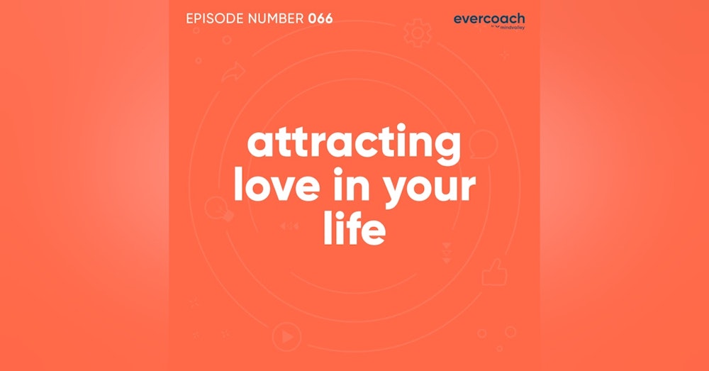 66. Attracting Love In Your Life