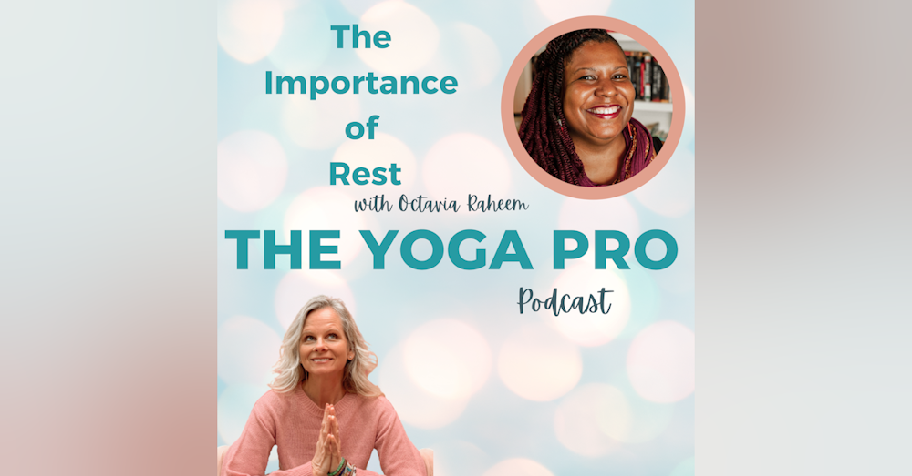 The Importance of Rest with Octavia Raheem